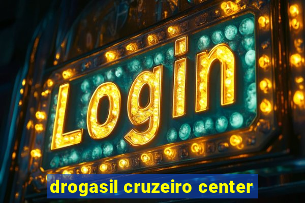 drogasil cruzeiro center