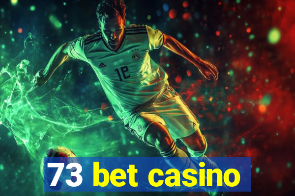 73 bet casino