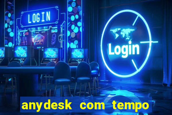 anydesk com tempo de uso