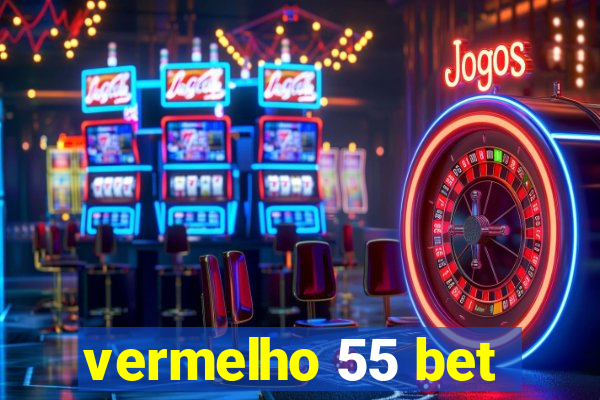 vermelho 55 bet