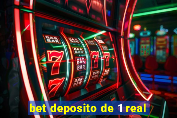 bet deposito de 1 real