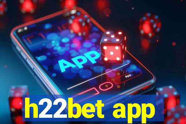 h22bet app