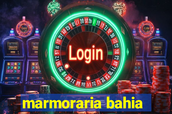 marmoraria bahia
