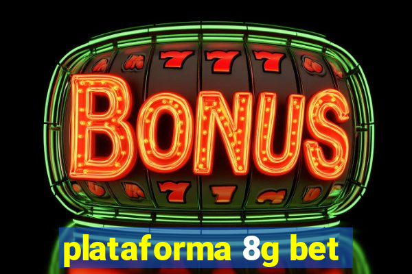 plataforma 8g bet