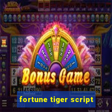 fortune tiger script