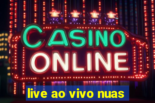 live ao vivo nuas
