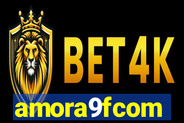 amora9fcom