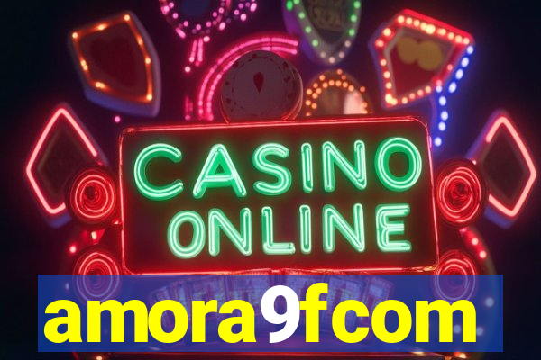 amora9fcom