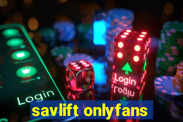 savlift onlyfans