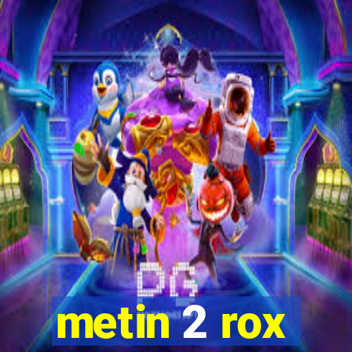 metin 2 rox