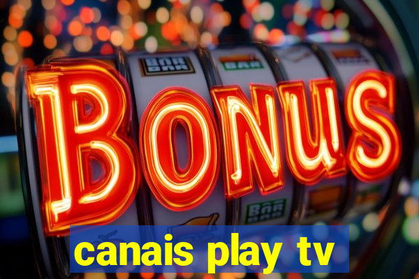 canais play tv