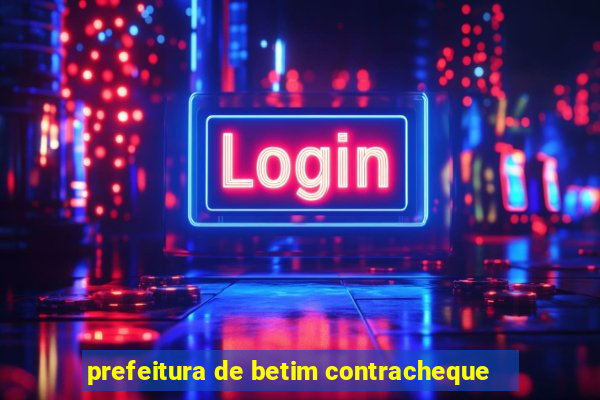 prefeitura de betim contracheque
