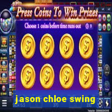 jason chloe swing