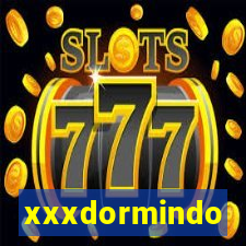 xxxdormindo