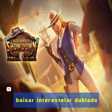 baixar interestelar dublado