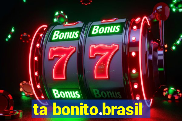 ta bonito.brasil