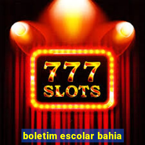 boletim escolar bahia