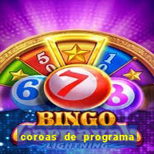 coroas de programa em porto alegre