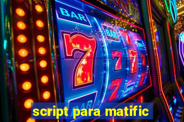 script para matific