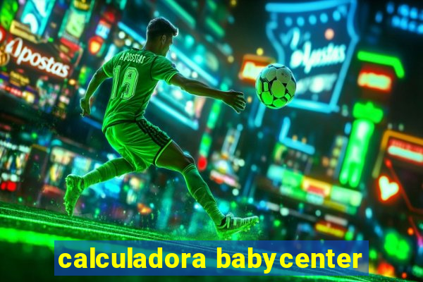 calculadora babycenter