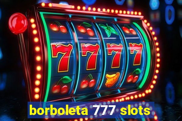 borboleta 777 slots