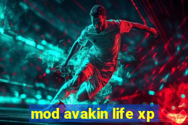 mod avakin life xp