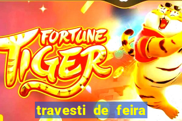 travesti de feira de santana