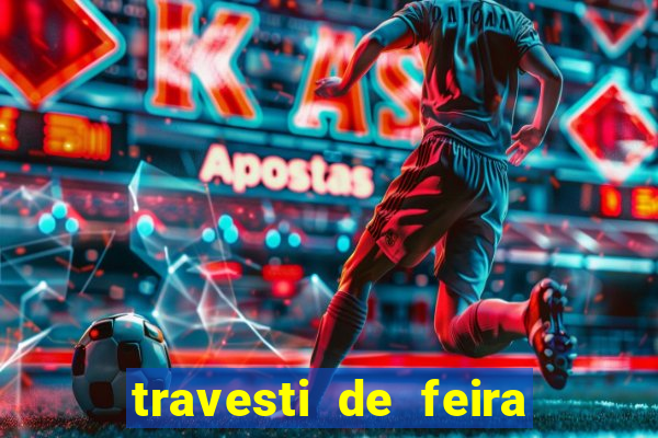 travesti de feira de santana