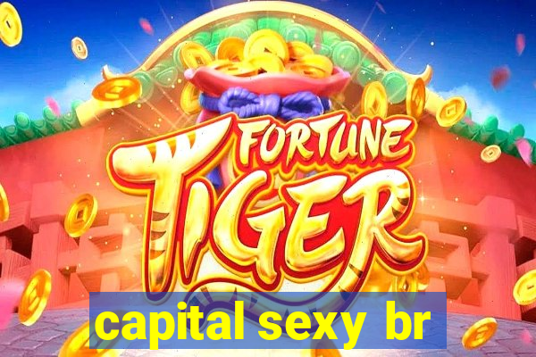 capital sexy br