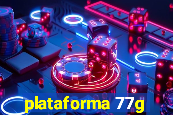 plataforma 77g