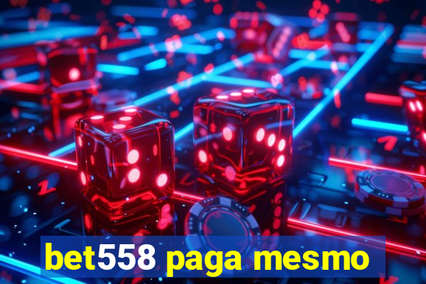 bet558 paga mesmo