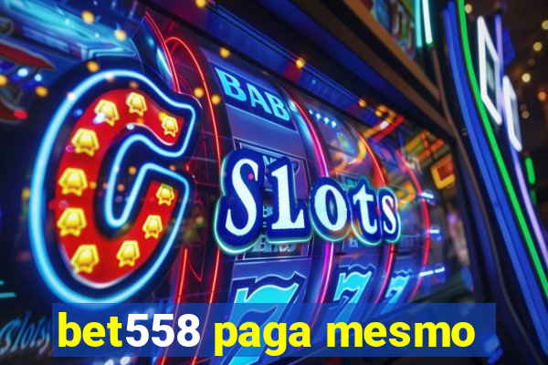 bet558 paga mesmo