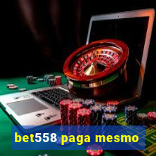 bet558 paga mesmo