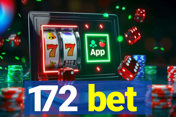 172 bet