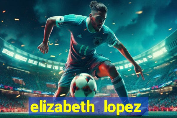 elizabeth lopez sanches nua