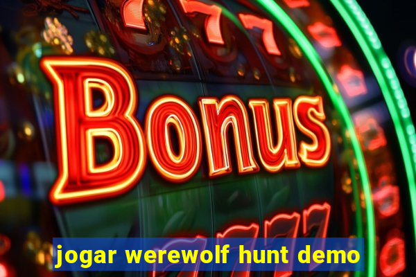 jogar werewolf hunt demo