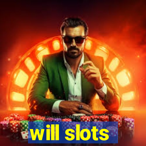 will slots