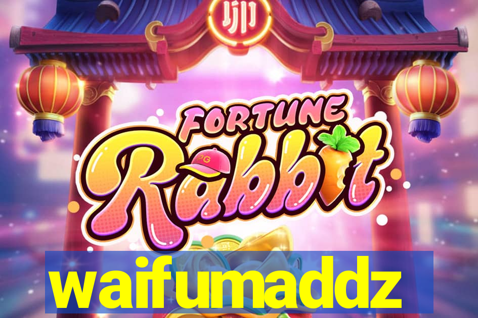 waifumaddz