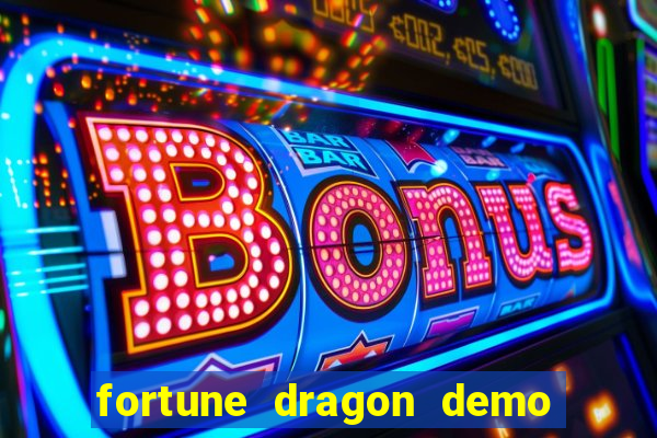 fortune dragon demo ganho certo