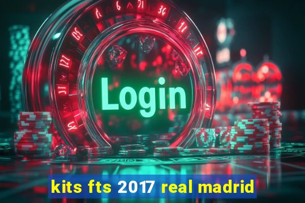 kits fts 2017 real madrid