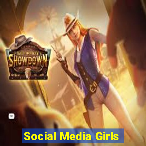 Social Media Girls