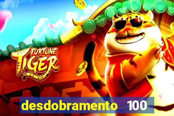 desdobramento 100 dezenas em apenas 6 jogos