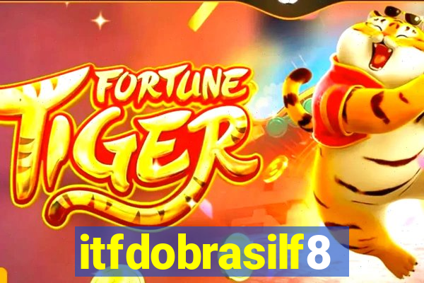 itfdobrasilf8