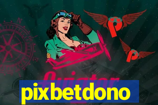 pixbetdono