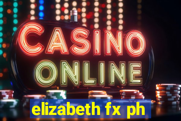 elizabeth fx ph