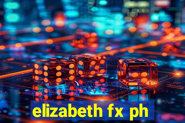 elizabeth fx ph