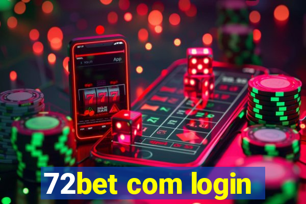 72bet com login