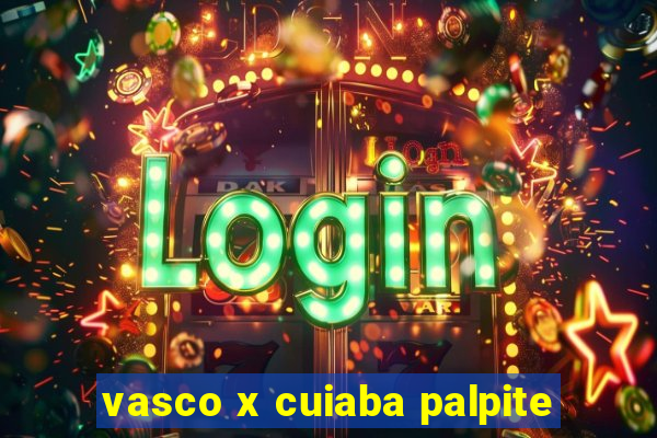 vasco x cuiaba palpite