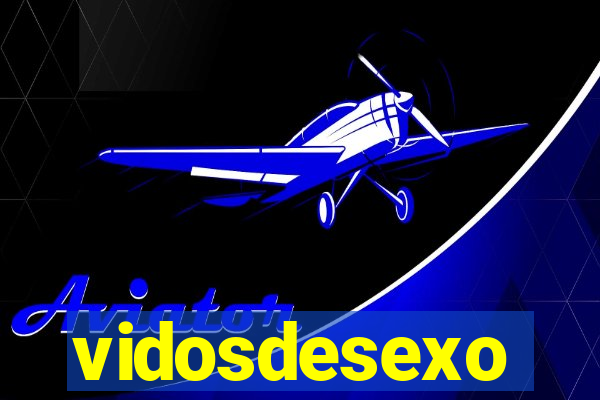 vidosdesexo