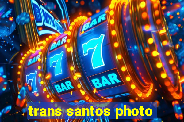 trans santos photo
